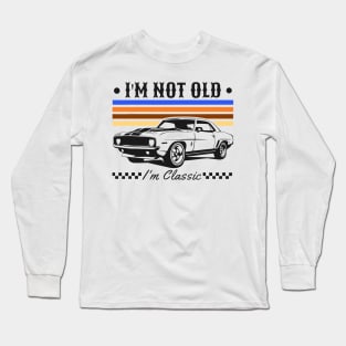 I'm Not Old I'm Classic Funny Car Graphic Long Sleeve T-Shirt